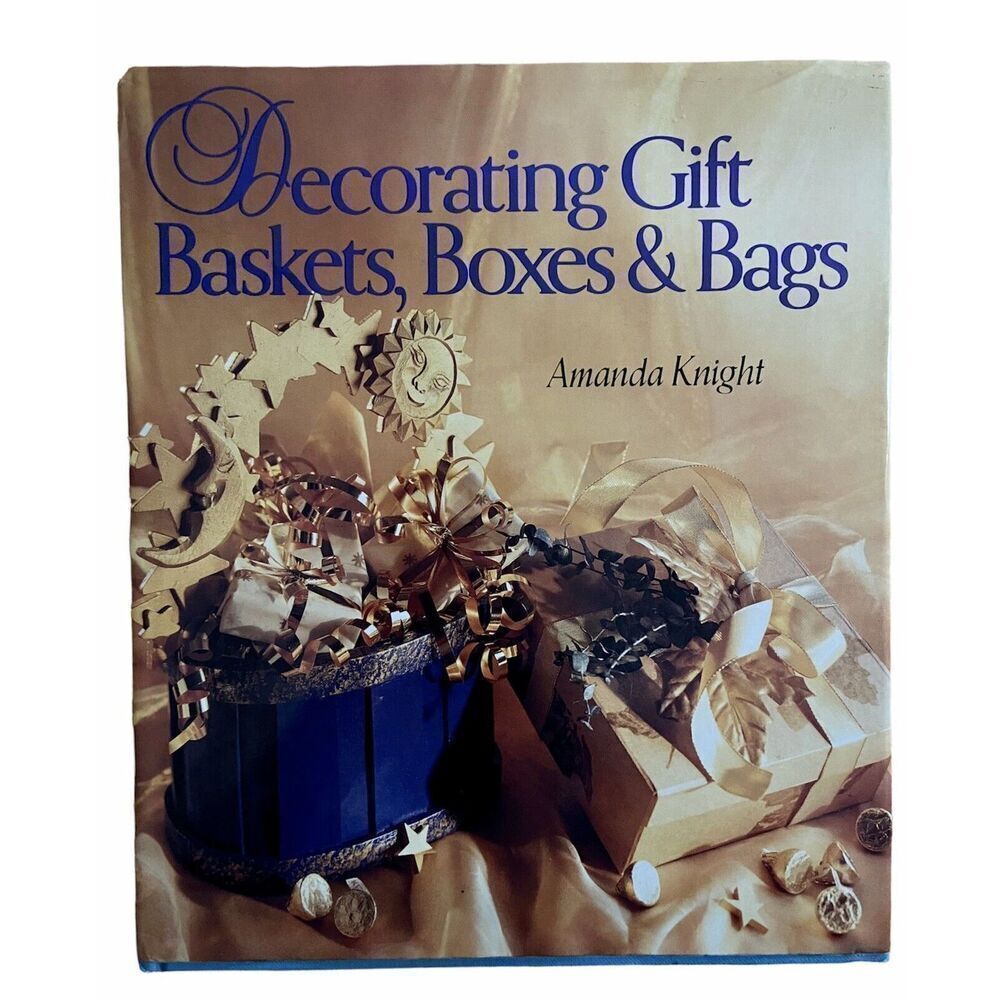 Decorating Gift Baskets, Boxes & Bags by Amanda Knight